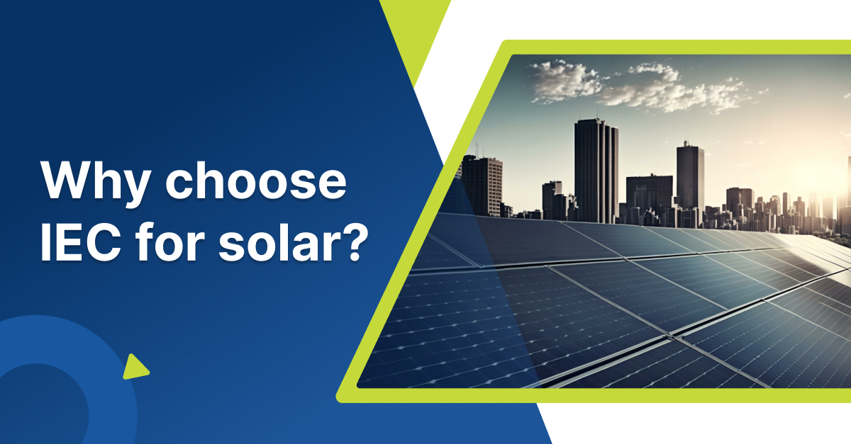 Why choose IEC for solar_