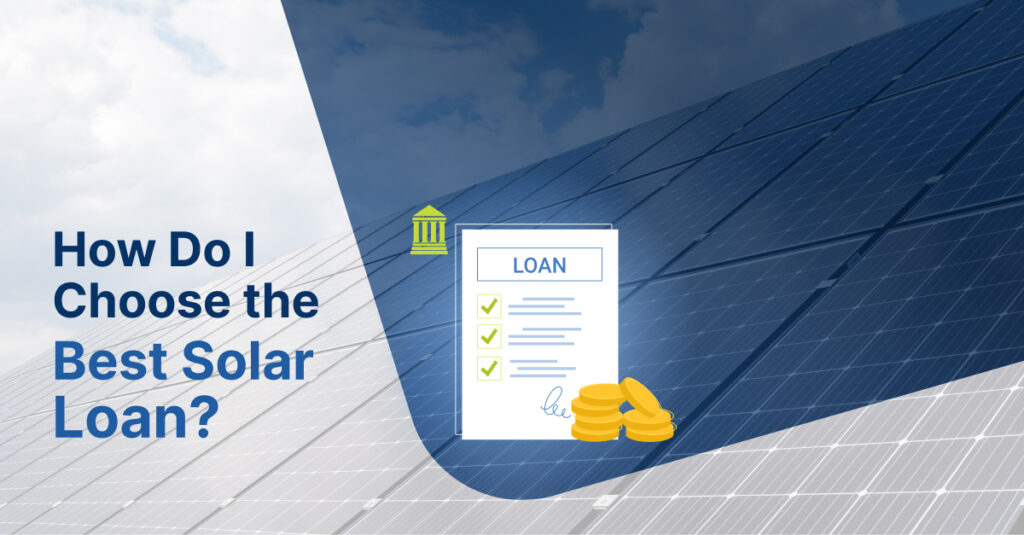 How Do I Choose the Best Solar Loan?