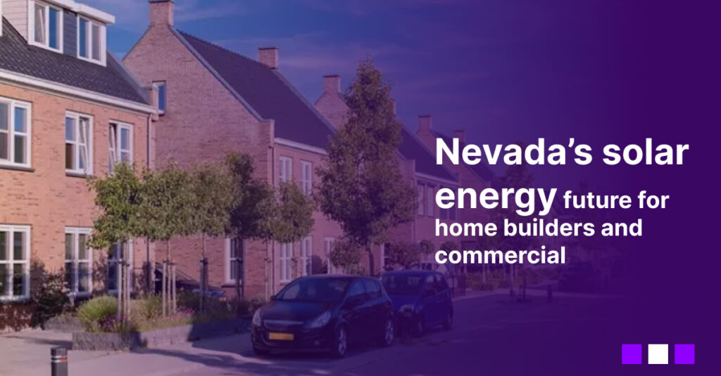 Commercial and Home Builder Solar Incentives in Nevada 2023