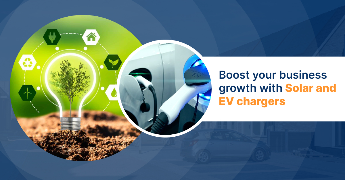 Solar Energy and EV Chargers for Eco-Friendly Business Growth